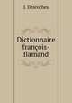 Dictionnaire francois-flamand, J. Desroches 