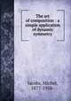 The art of composition : a simple application of dynamic symmetry, Jacobs, Michel, 1877-1958- 