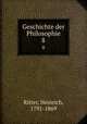 Geschichte der Philosophie. 8, Ritter, Heinrich, 1791-1869 
