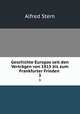 Geschichte Europas seit den Vertrgen von 1815 bis zum Frankfurter Frieden .. 3, Alfred Stern 