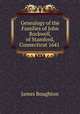 Genealogy of the Families of John Rockwell, of Stamford, Connecticut 1641 ., James Boughton 