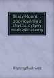 Braty Mouhli : opovidannia z zhyttia dytyny mizh zviriatamy, Джозеф Редьярд Киплинг 