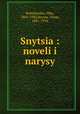Snytsia : noveli i narysy, Kobylianska, Olha, 1863-1942,Hrytsa, Ostap, 1881-1954 