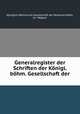 Generalregister der Schriften der Konigl. bohm. Gesellschaft der ., Jir?i Wegner 