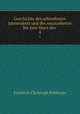 Geschichte des achtzehnten Jahrunderts und des neunzehnten bis zum Sturz des .. 4, Friedrich Christoph Schlosser 