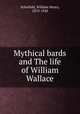 Mythical bards and The life of William Wallace, Schofield, William Henry, 1870-1920 