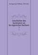 Geschichte des kurstaates un konigreiches Sachsen. 1, Karl Wilhelm Bo?ttiger 
