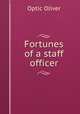 Fortunes of a staff officer, Optic Oliver 