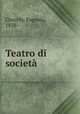 Teatro di societa, Checchi, Eugenio, 1838- 