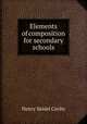 Elements of composition for secondary schools, Canby, Henry Seidel 