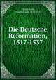 Die Deutsche Reformation, 1517-1537, Thudichum, Friedrich von, 1831-1913 