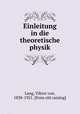 Einleitung in die theoretische physik, Lang, Viktor von, 1838-1921. [from old catalog] 
