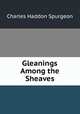 Gleanings Among the Sheaves, Charles Haddon Spurgeon 
