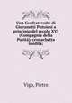 Una Confraternite di Giovanetti Pistoiesi a principio del secolo XVI (Compagnia della Purita), cronachetta inedita;, Vigo, Pietro 