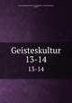 Geisteskultur. 13-14, Comeniusgesellschaft fur Geisteskultur und Volksbildung 