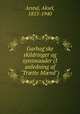Garbog`ske skildringer og synsmaader (I anledning af "Trtte Mnd"), Arstal, Aksel, 1855-1940 