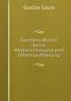 Giordano Bruno: Seine Weltanschauung und Lebensauffassung, Gustav Louis 