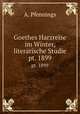 Goethes Harzreise im Winter, literarische Studie. pt. 1899, A. Pfennings 