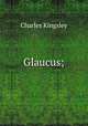 Glaucus;, Charles Kingsley 