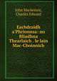 Eachdraidh a?Phrionnsa: no Bliadhna Thearlaich . le lain Mac-Choinnich, John Mackenzie, Charles Edward 