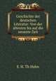 Geschichte der deutschen Literatur: Von der altesten bis auf die neueste Zeit, E. H. Th Huhn 