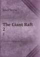 The Giant Raft.. 2, Jules Verne 