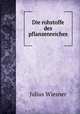 Die rohstoffe des pflanzenreiches, Julius Wiesner 