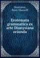 Erotemata grammatica ex arte Dionysiana oriunda, Dionysius, Peter Ehenolff 
