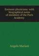 Eminent physicians: with biographical notes of members of the Paris Academy ., Angelo Mariani 