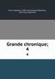 Grande chronique;. 4, Matthew Paris 