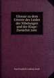 Glossar zu dem Urtexte des Liedes der Nibelungen und der Klage: Zunachst zum ., Karl Friedrich Ludwig Arndt 