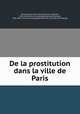 De la prostitution dans la ville de Paris, Alexandre Jean Baptiste Parent-Ducha?telet 