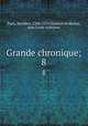 Grande chronique;. 8, Matthew Paris 