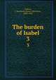 The burden of Isabel. 3, Cobban, J. Maclaren (James Maclaren), 1849-1903 