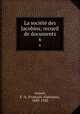 La socit des Jacobins; recueil de documents. 6, Franc?ois-Alphonse Aulard 