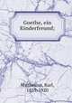 Goethe, ein Kinderfreund;, Muthesius, Karl, 1859-1920 