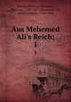 Aus Mehemed Ali`s Reich;. 1, Hermann Puckler-Muskau 