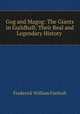 Gog and Magog: The Giants in Guildhall; Their Real and Legendary History ., Frederick William Fairholt 