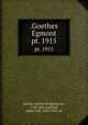 .Goethes Egmont. pt. 1915, Goethe, Johann Wolfgang von, 1749-1832,Hatfield, James Taft, 1862-1945, ed 
