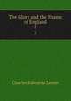 The Glory and the Shame of England. 2, C. Edwards Lester 