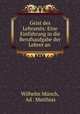 Geist des Lehramts: Eine Einfuhrung in die Berufsaufgabe der Lehrer an ., Wilhelm Munch 
