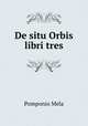 De situ Orbis libri tres, Pomponio Mela 
