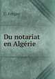 Du notariat en Algerie, C. Fregier 
