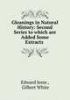 Gleanings in Natural History: Second Series to which are Added Some Extracts ., Edward Jesse 