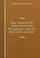 Das allgemeine osterreichische Berggesetz vom 23. Mai 1854, und die ., Gustav von Granzenstein 
