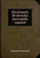 Diccionario de derecho mercantile espanol, Antonio Perecaula 