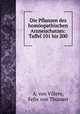 Die Pflanzen des homoopathischen Arzneischatzes: Taffel 101 bis 200, A. von Villers 