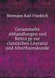 Gesammelte Abhandlungen und Beitra?ge zur classischen Literatur und Alterthumskunde, Hermann Karl Friedrich 