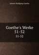Goethe`s Werke. 51-52, Johann Wolfgang Goethe 