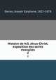 Histoire de N.S. Jsus-Christ, exposition des saints vangiles. 2, Darras, Joseph Epiphane, 1825-1878 